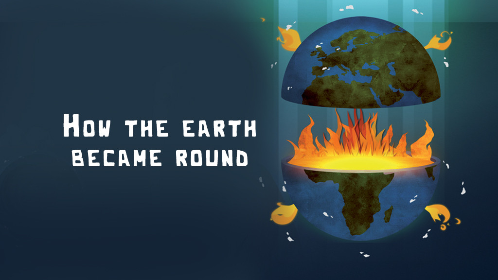 How The Earth Became Round How The Earth Became Round