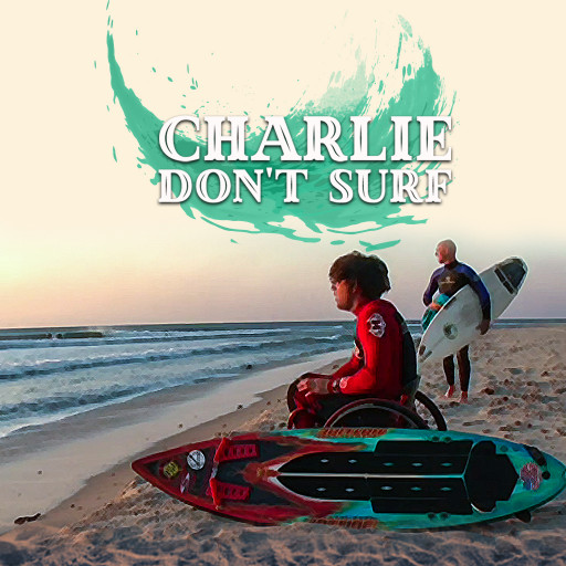 Charlie Don't Surf Charlie Don't Surf