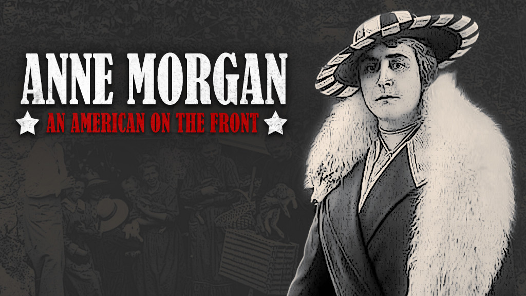 Anne Morgan, An American On The Front Anne Morgan, An American On The Front