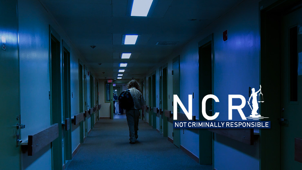 NCR: Not Criminally Responsible NCR: Not Criminally Responsible