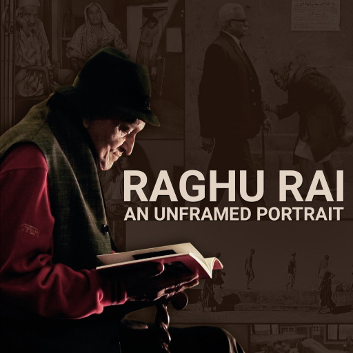 Raghu Rai: An Unframed Portrait Raghu Rai: An Unframed Portrait