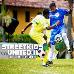 Streetkids United II – the Girls from Rio