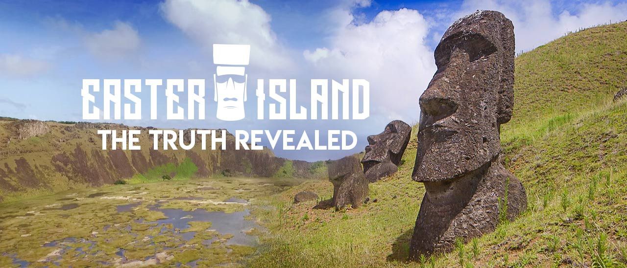 Easter Island: The Truth Revealed