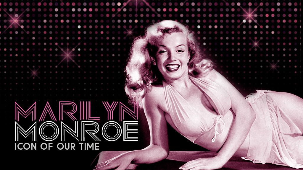 Marilyn Monroe: Icon of Our Time Marilyn Monroe: Icon of Our Time