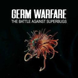 Germ Warfare: The Battle Against Superbugs