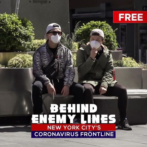 Behind Enemy Lines - New York City's Coronavirus Frontline Behind Enemy Lines - New York City's Coronavirus Frontline