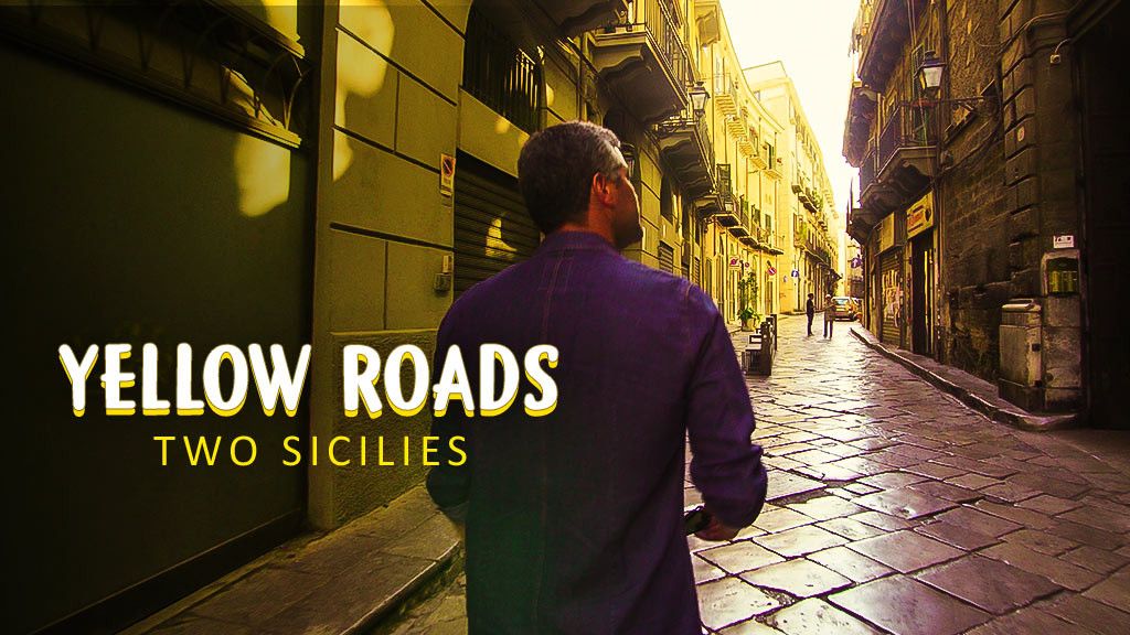 Yellow Roads: Two Sicilies Yellow Roads: Two Sicilies