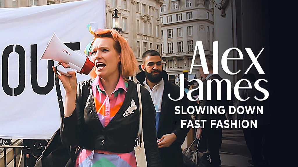 Alex James: Slowing Down Fast Fashion Alex James: Slowing Down Fast Fashion
