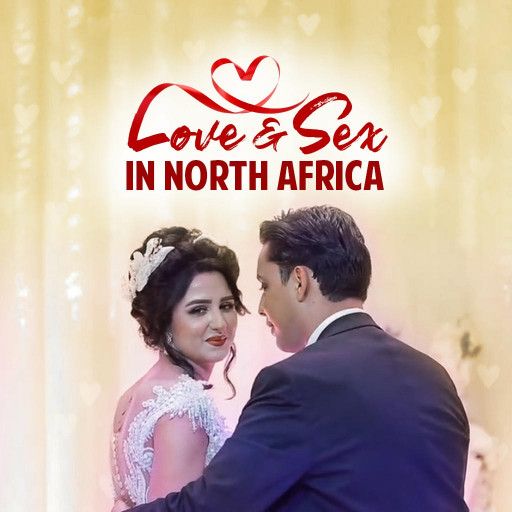 Love and Sex in North Africa Love and Sex in North Africa