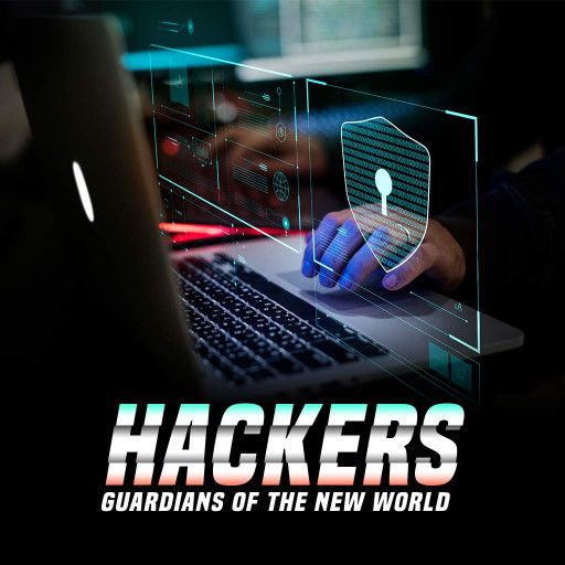 Hackers: Guardians of the New World Hackers: Guardians of the New World