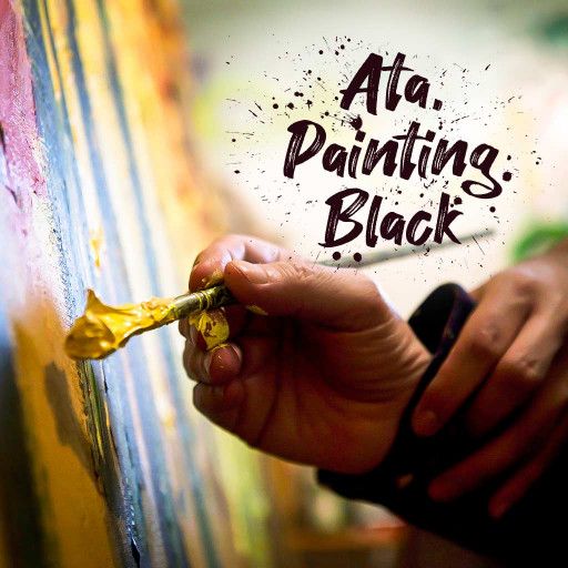 Ata, Painting Black