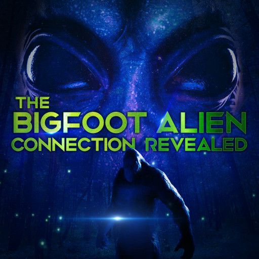 The Bigfoot Alien: Connection Revealed The Bigfoot Alien: Connection Revealed