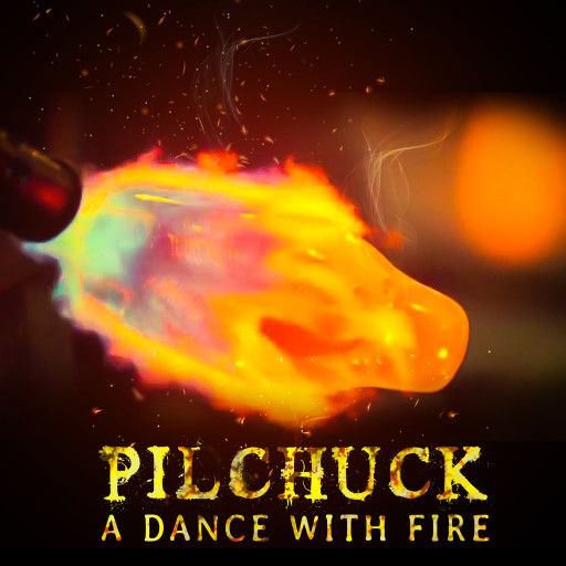 PILCHUCK, A DANCE WITH FIRE PILCHUCK, A DANCE WITH FIRE