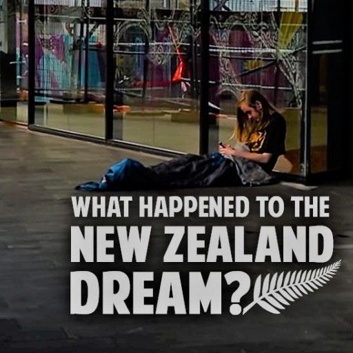 What Happened to the New Zealand Dream? What Happened to the New Zealand Dream?