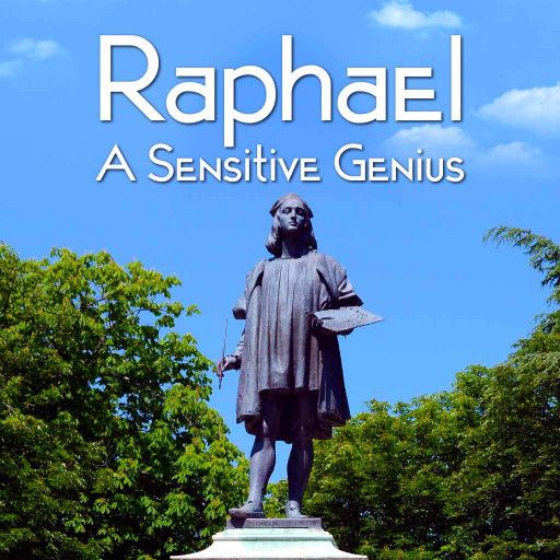 Raphael: A Sensitive Genius Raphael: A Sensitive Genius