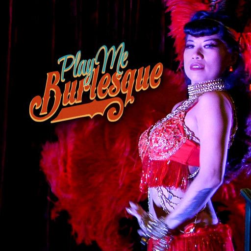 PlayMe Burlesque PlayMe Burlesque