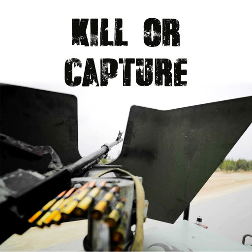 Kill Or Capture Kill Or Capture