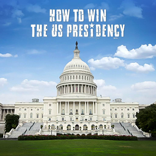 How to Win The Us Presidency