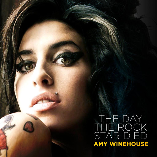 The Day The Rock Star Died Amy Winehouse The Day The Rock Star Died Amy Winehouse