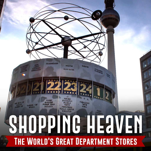 Shopping Heaven - The World's Great Department Stores Shopping Heaven - The World's Great Department Stores