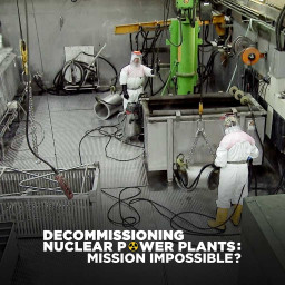 DECOMMISSIONING NUCLEAR POWER PLANTS: MISSION IMPOSSIBLE?