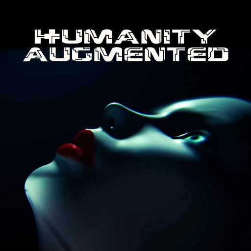 Humanity Augmented