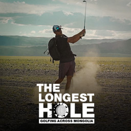 The Longest Hole : Golfing Across Mongolia
