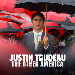 JUSTIN TRUDEAU: THE OTHER AMERICA
