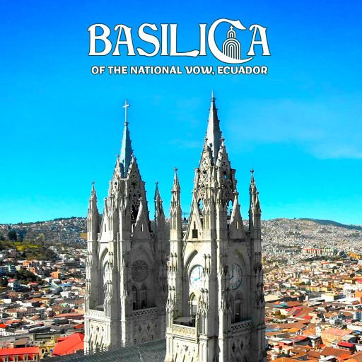 Basilica Of The National Vow, Ecuador