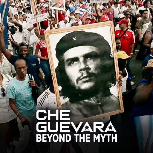 Che Guevara, Beyond The Myth