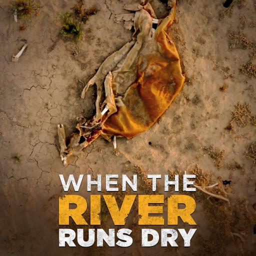 When The River Runs Dry