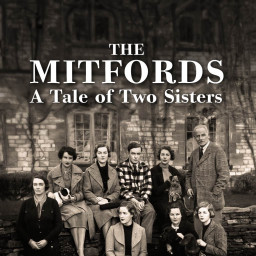 The Mitfords: A Tale of Two Sisters