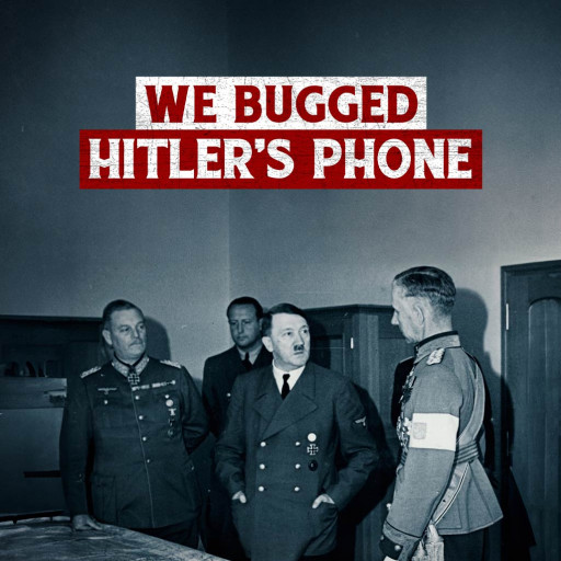 WE BUGGED HITLER'S PHONE